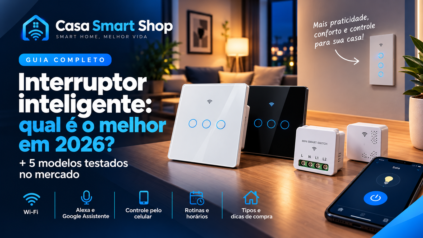 Interruptor inteligente: qual é o melhor em 2026? (Guia completo + 5 modelos testados no mercado)